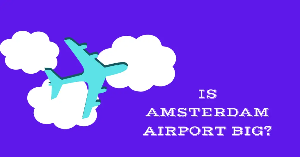 Is Amsterdam airport big