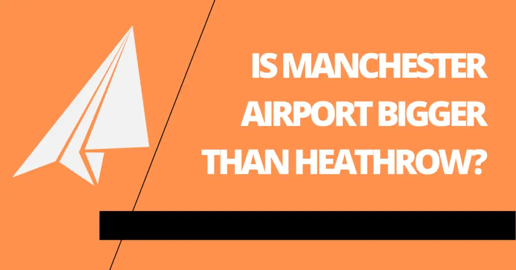 Is Manchester airport bigger than Heathrow