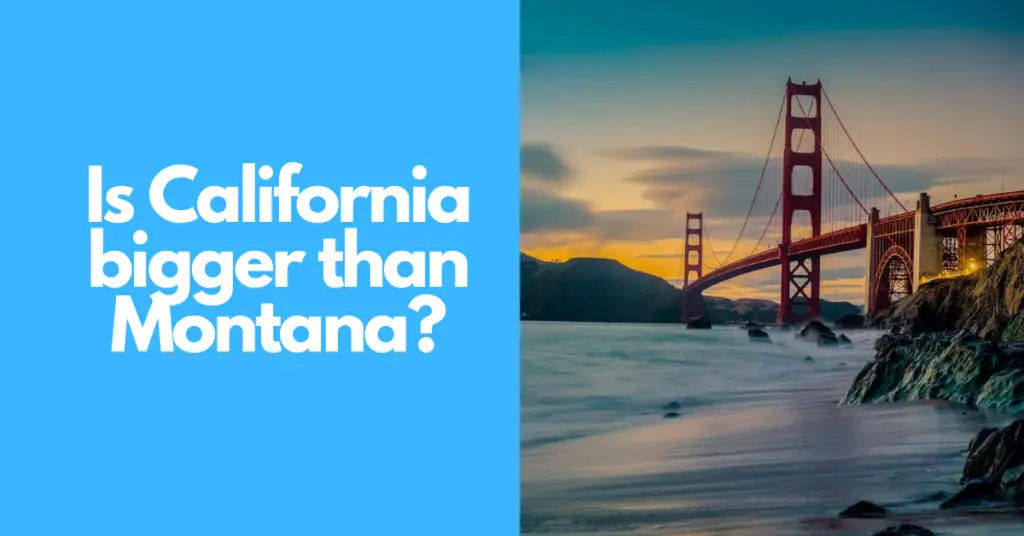 Is California bigger than Montana