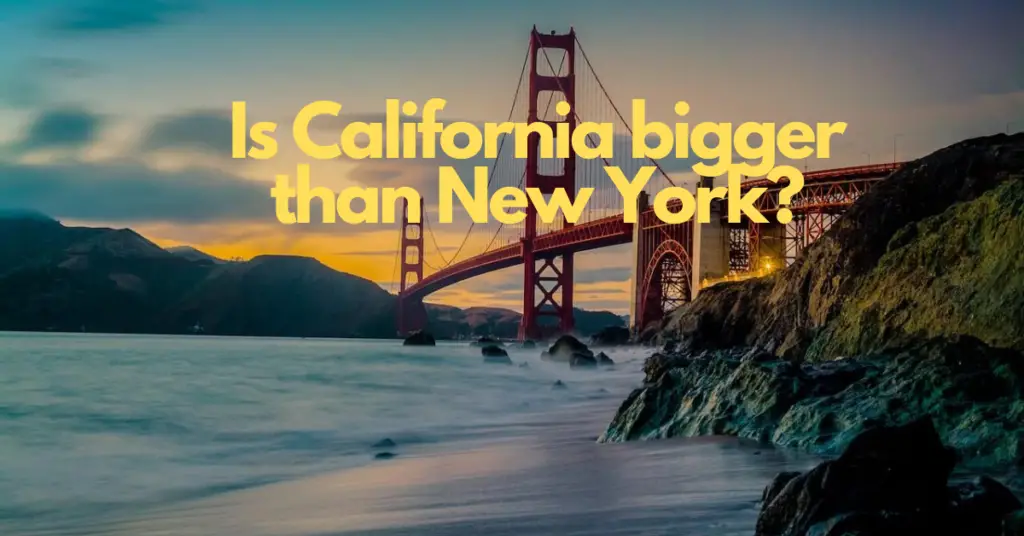Is California bigger than New York
