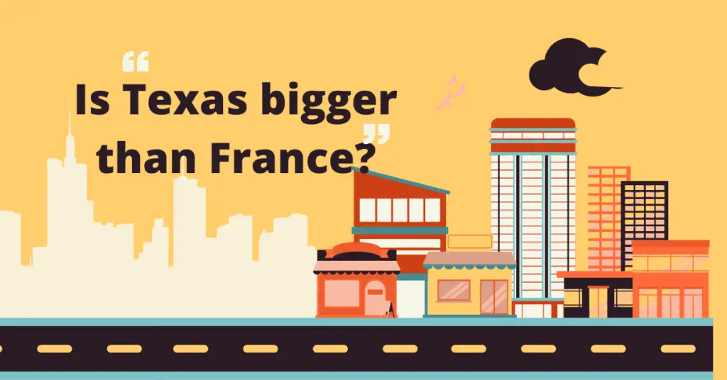 is texas bigger than france