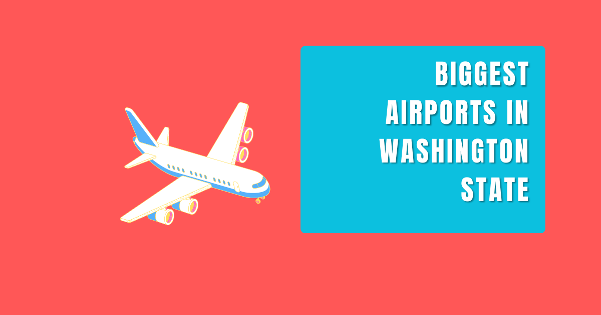 Biggest airports in Washington state Traveling Base