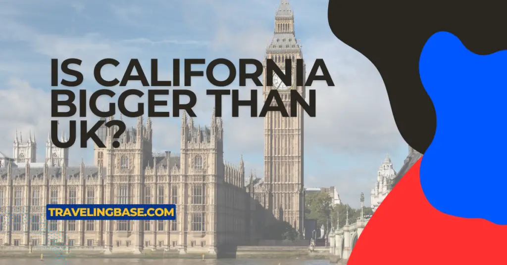 is california bigger than UK